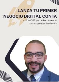 Lanza tu primer negocio digital con IA